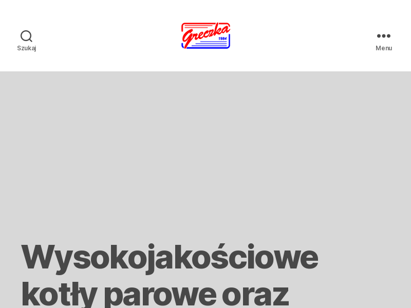 Producent kotłów grzewczych i zbiorników ciśnieniowych - greczka.pl